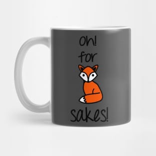 oh for FOX sakes Mug